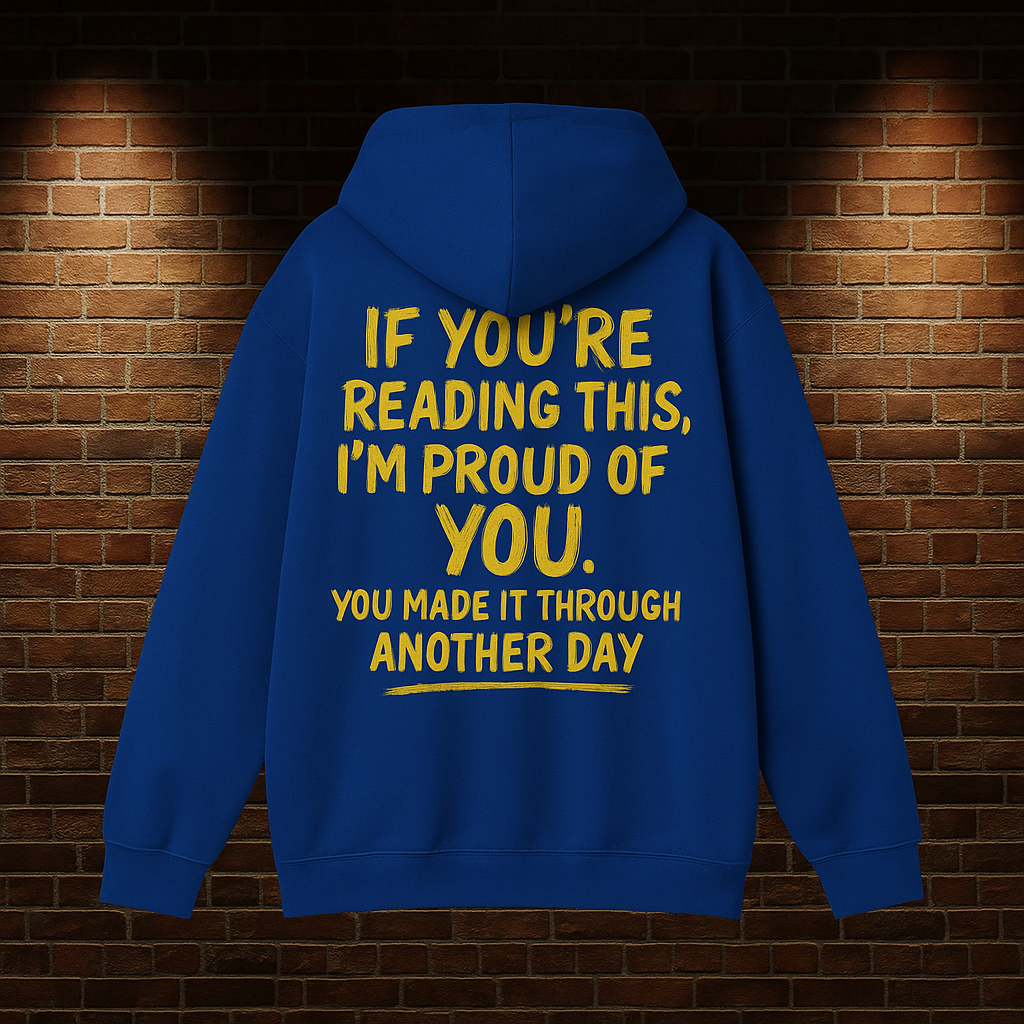The Original "I’M PROUD OF YOU" Hoodie